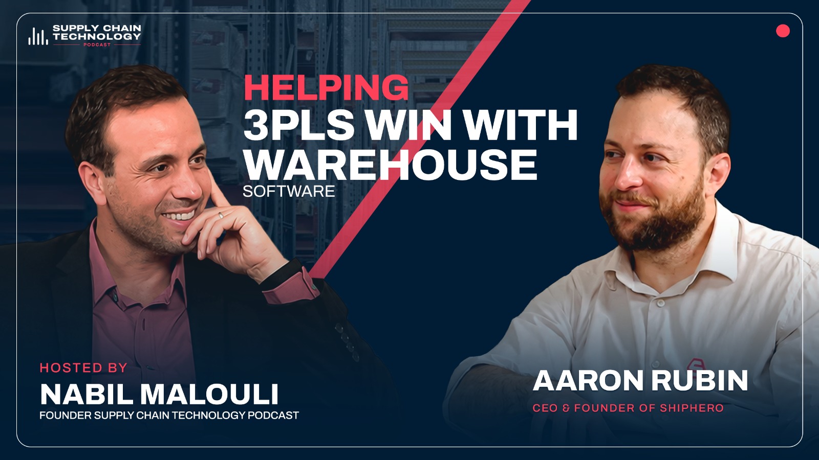 Supply Chain Technology Podcast Episode 3 featuring Aaron Rubin of ShipHero